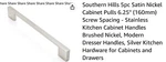 Southern Hills Brushed Nickel Cabinet Handle 7.625 Total Length 6.25 Holes. Fixed Price $5.00.