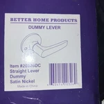 7 Bhp Better Home Products Soma Dummy Lever Door Handles Satin Nickel #20226DC. Fixed Price $11.99.