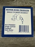 Better Home Products. Single Cylinder Deadbolt # 10626DC. Fixed Price $15.00.
