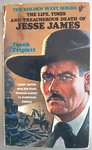 The Life, Times And Treacherous Death Of Jesse James By Frank Triplett 1977 Pb. Fixed Price $7.50.